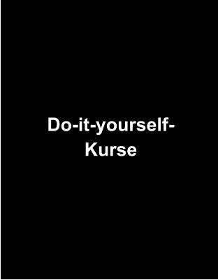 Do-it-yourself- Kurse